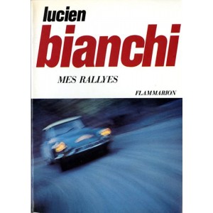 Bianchi Lucien : mes Rallyes (NEUF)
