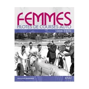 Femmes Pilotes de Courses Auto 1888 - 1970