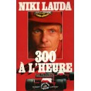 Lauda: Niki Lauda, 300 a l heure