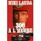 Lauda: Niki Lauda, 300 a l heure