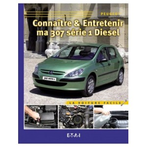 Connaitre et entretenir ma 307 (série 1) Diesel