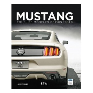 Mustang tous les modèles depuis 1964 1/2