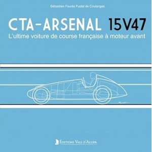 CTA-Arsenal 15V47: L'ultime voiture de course française à moteur