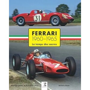 Ferrari 1960-1965 , le temps des sacres