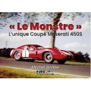 L’unique Coupé Maserati 450S – « Le Monstre »