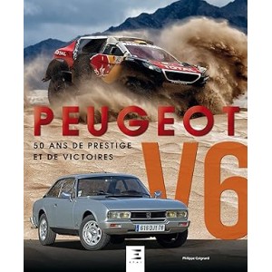 Peugeot V6 – 50 ans de prestige et de victoires Peugeot V6 – 50 ans de prestige et de victoires
