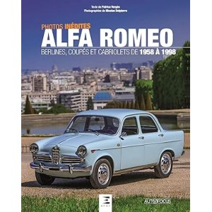Alfa Romeo : berlines, coupés et cabriolets de 1958 à 1998
