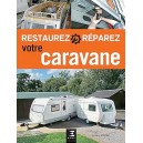 Restaurez, r&eacute;parez votre caravane