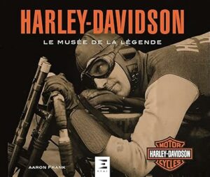 Harley – Davidson Le musée de la légende