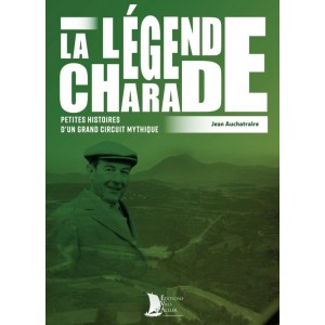 la-legende-charade-petites-histoires-d-un-grand-circuit