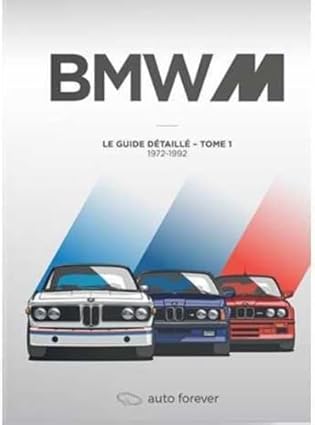 BMW M – Le Guide détaillé 1972-1992 (tome 1)