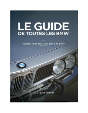 le-guide-de-toutes-les-bmw-vol3-1500-2002-2500-2800-30-s-30-cs-1962-1977