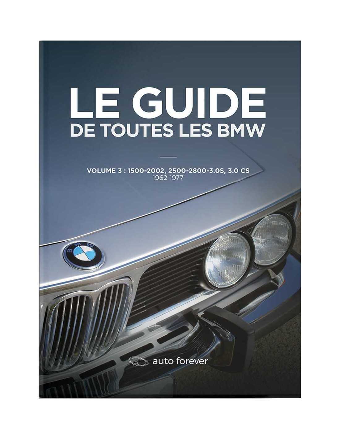 le-guide-de-toutes-les-bmw-vol3-1500-2002-2500-2800-30-s-30-cs-1962-1977
