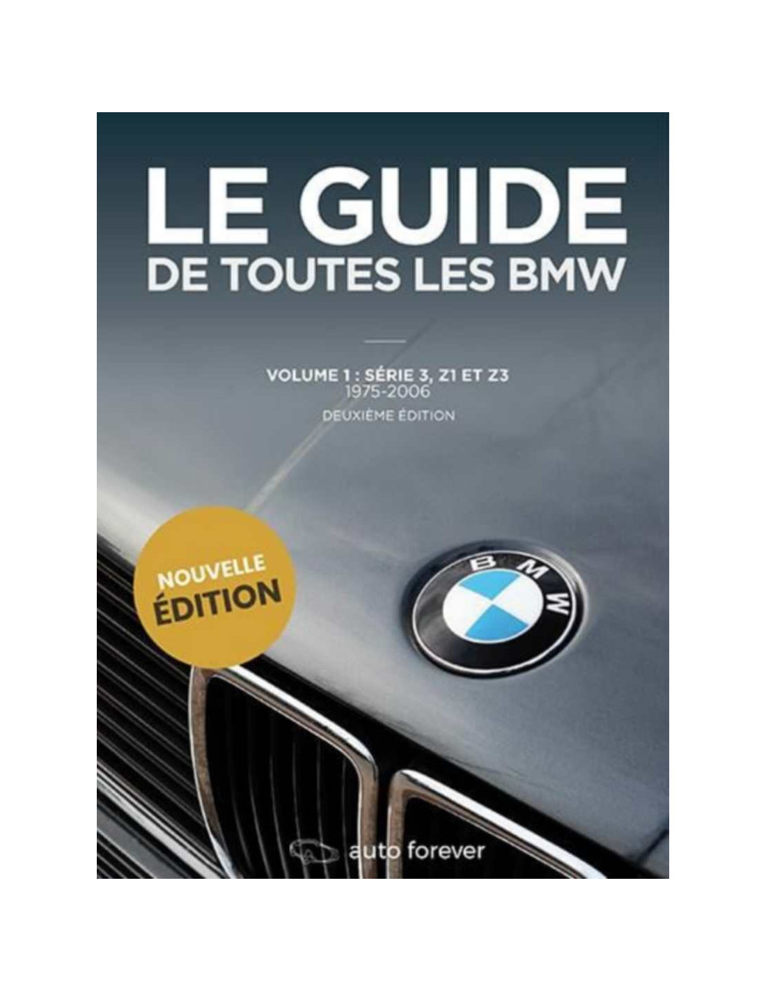 le-guide-de-toutes-les-bmw-volume-1-serie-3-z1-et-z3-ed-auto-forever